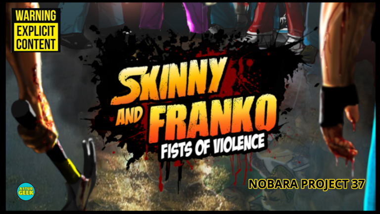 Probando: Skinny & Franko: Fist of Violence