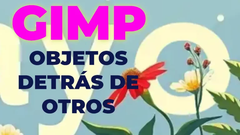 Tutorial GIMP: Objetos detrás de otros